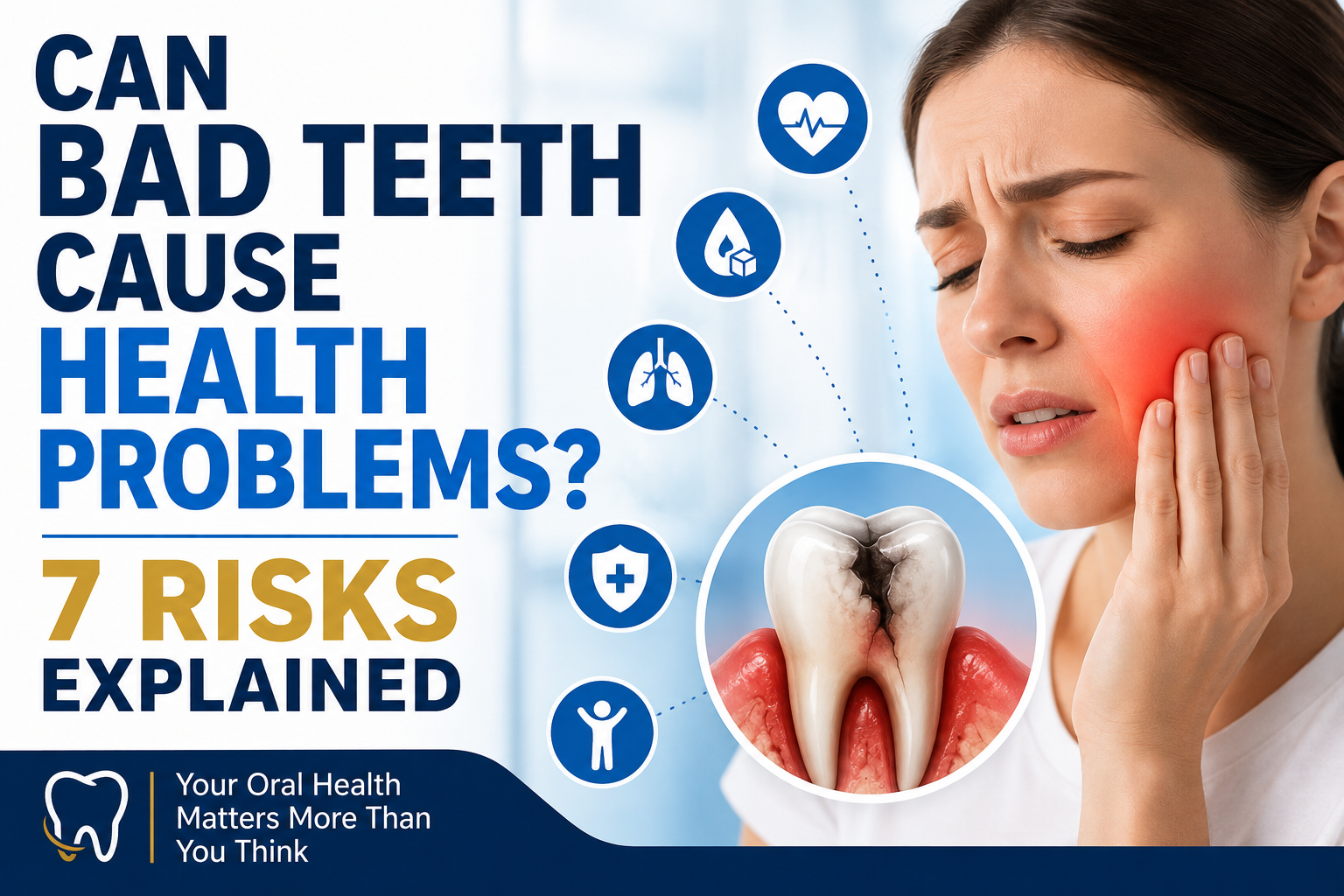 Can bad teeth cause health problems? 7 risks explained
